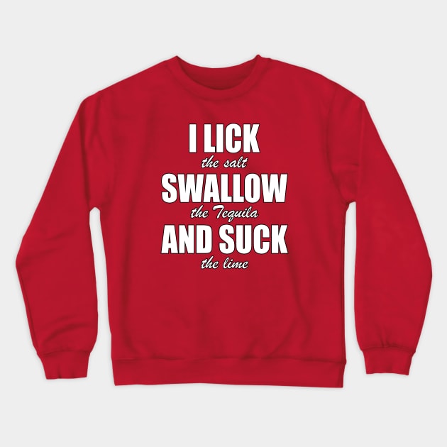 Funny and Naughty Tequila Drinking Crewneck Sweatshirt by JustCreativity